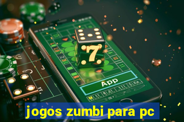 jogos zumbi para pc